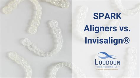 Spark Aligners Vs Invisalign Loudoun Orthodontics