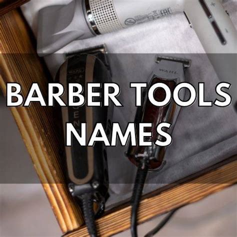 Barber Tools Names The Ultimate Beginners Guide
