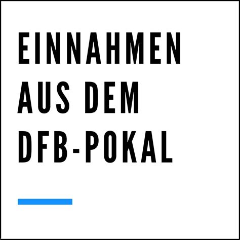 Kalkulation: Einnahmen der Vereine aus dem DFB-Pokal 2020/2021