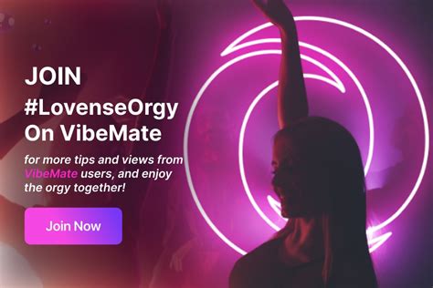 Make The Most Out Of Lovense Orgy 2023 With Vibemate Cam101