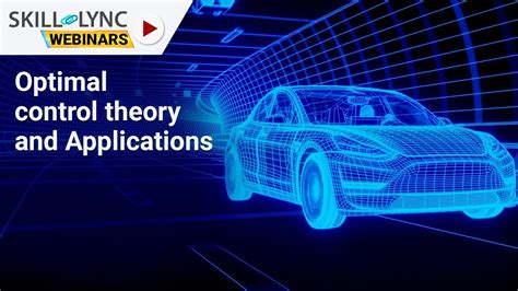 Optimal Control Theory And Applications In Autonomous Vehicles Skill