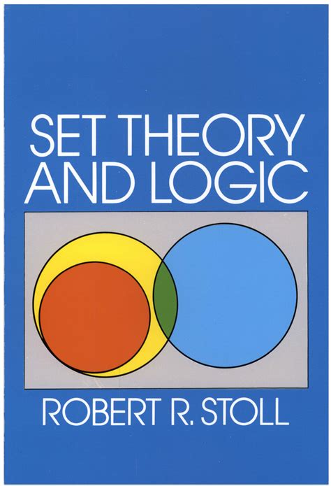 Read Set Theory And Logic Online By Robert R Stoll Books