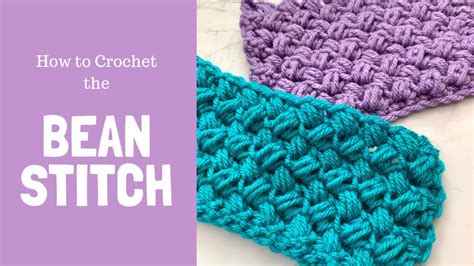Bean Stitch Tutorial How To Crochet The Bean Stitch Youtube