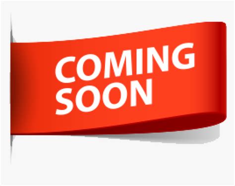 Coming Soon Clipart Sign Hd Png Download Kindpng