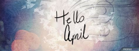 Hello April Quotes Images Hello April Pictures For Facebook Covers