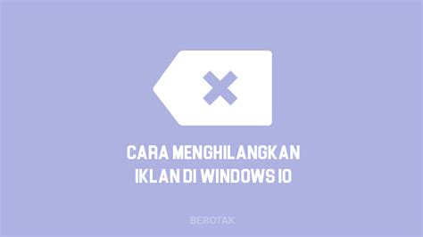 √ Berhasil 7 Cara Menghilangkan Iklan Di Windows 10