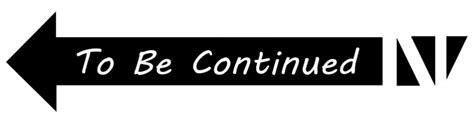 To Be Continued Png Transparent Png Image Collection