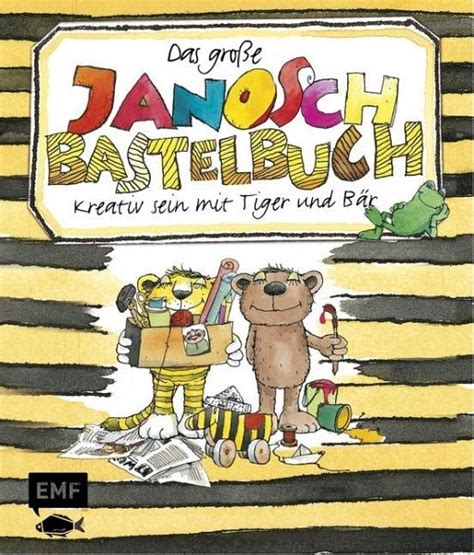 Kinder lieben janoschs bär, tiger und tigerente. Das Janosch-Bastelbuch von Norbert Pautner - Buch - buecher.de