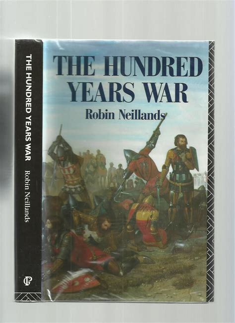 The Hundred Years War By Robin Neillands Hardcover Reprint 1990