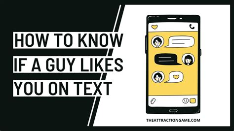 How To Know If A Guy Likes You Through Text The Attraction Game