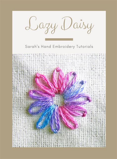 How To Do The Lazy Daisy Sarahs Hand Embroidery Tutorials