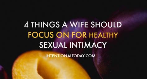 Sexual Intimacy With Husband 4 Ways To Spice It Up And 3 Ways Not To