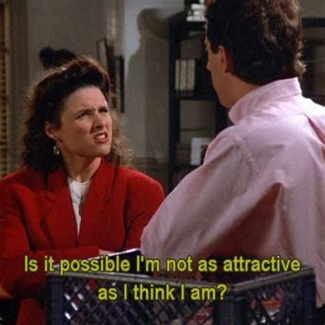 24 Times Elaine Benes Spoke Straight To Your Soul Seinfeld Quotes