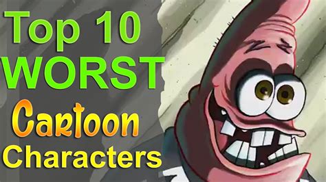 Top 10 Worst Cartoon Characters Of All Time