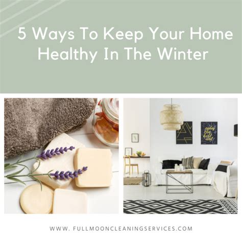 5 Ways To Keep Your Home Healthy This Winter Healthy Home