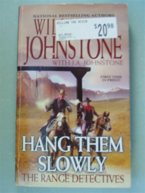 Hang Them Slowly: The Range Detectives by Johnstone, William W., With J