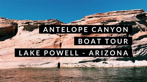 Antelope Canyon Boat Tour Lake Powell Arizona Youtube