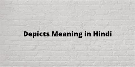 Depicts Meaning In Hindi हिंदी अर्थ