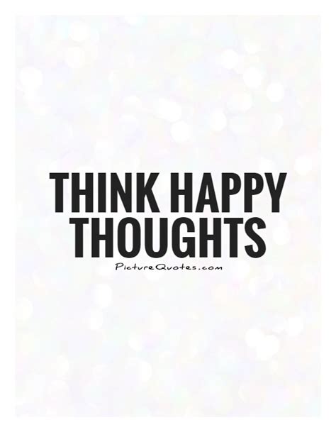 Happy Thoughts Quotes Images The Quotes