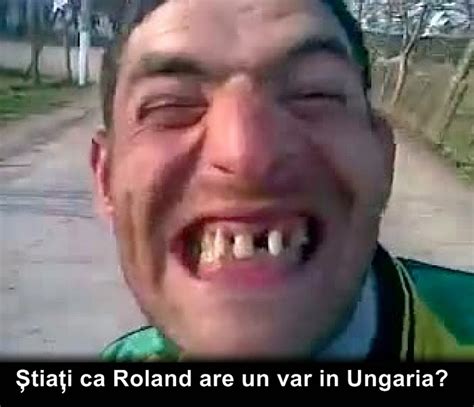 Poze Amuzante Haioase Meme Varul Lui Roland Din Ungaria