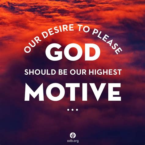 Our Desire To Please God Should Be Our Highest Motive Daily