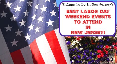 Plenty of events this weekend, only tough decision is which one first! The Best Labor Day Weekend Events to Attend in New Jersey ...