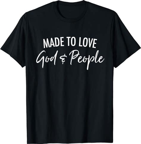 Made To Love God And People Simple Christian T Shirt Clothing