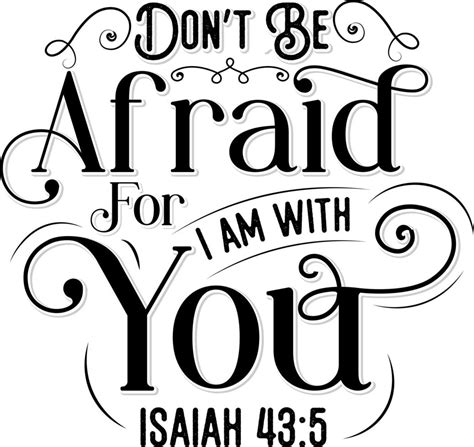 Dont Be Afraid For I Am With You Isaiah Bible Verse Lettering