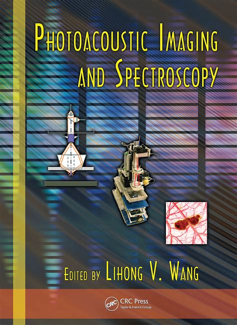 Photoacoustic Imaging And Spectroscopy By Lihong V Wang Goodreads