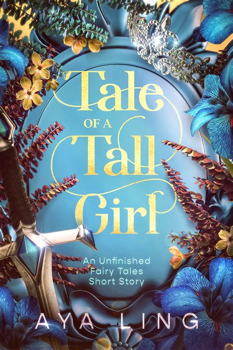 Tale Of A Tall Girl Unfinished Fairy Tales By Aya Ling Goodreads