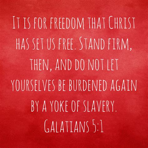 Galatians 5 1 It Is For Freedom That Christ Has Set Us Free Stand Firm