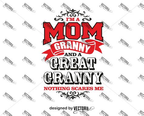 i m a mom granny and a great granny nothing scares me svg cut file instant download etsy
