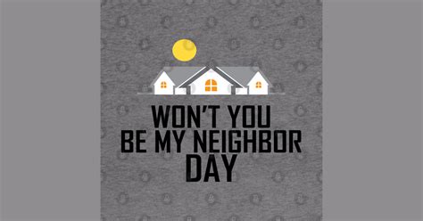 20th March Won T You Be My Neighbor Day Wont You Be My Neighbor Day