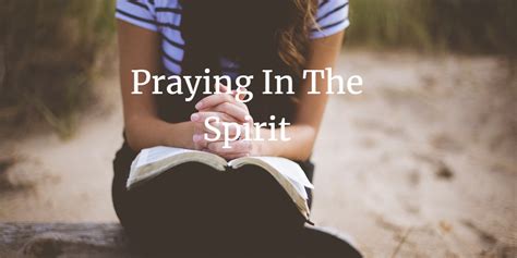 Praying In The Spirit Its Power And Benefits Faith Victorious