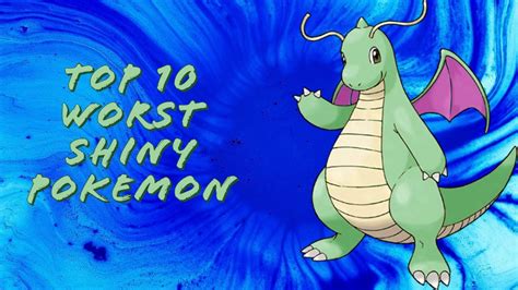 Top Ten Worst Shiny Pokemon Youtube