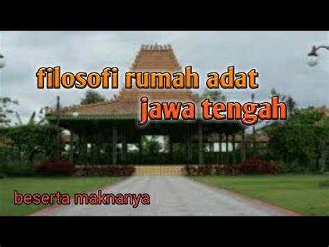 Mengenal Filosofi Rumah Adat Jawa Tengah Youtube