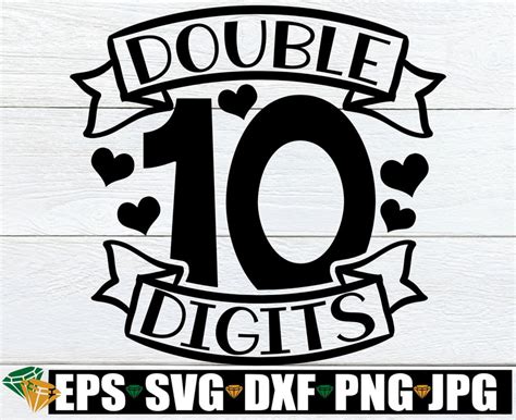 Double Digits Double Digits Svg 10th Birthday Svg Tenth Etsy