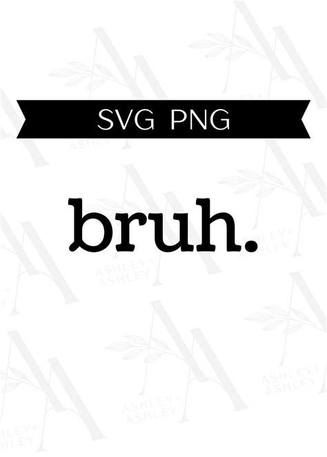Bruh Svg Bruh Png Bro Svg Bruh Brother Cricut Silhouette Svg Etsy