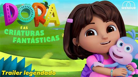 Dora E As Criaturas Fant Sticas Trailer Oficial Legendado Youtube