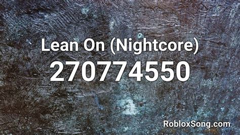 Lean On Nightcore Roblox Id Music Code Youtube