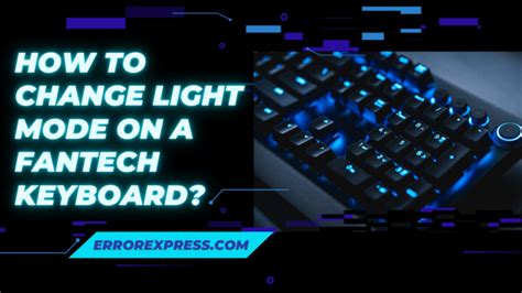 How To Change Light Mode On A Fantech Keyboard Error Express