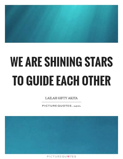 We Are Shining Stars To Guide Each Other Picture Quotes