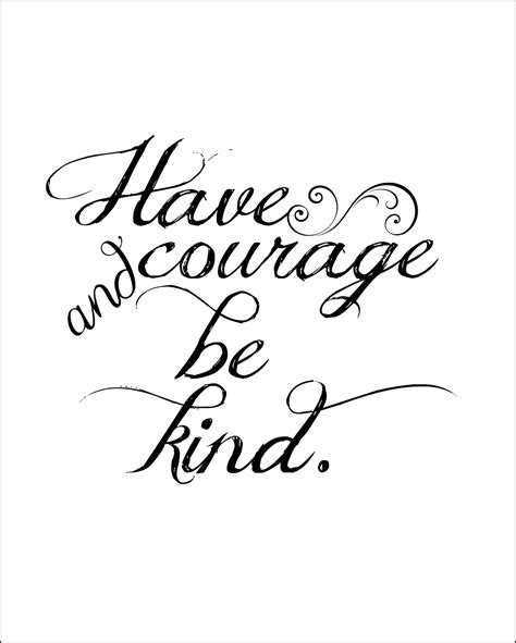 The Life Of Jennifer Dawn Quote Love Have Courage And Be Kind