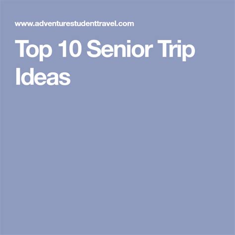 Top 10 Senior Trip Ideas Senior Trip Trip 10 Things