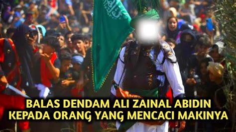 Balasan Sayyidina Ali Zainal Abidin Bagi Pencacinya Youtube