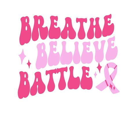 Breathe Believe Battle Cancer Awareness Fight Cancer Cancer