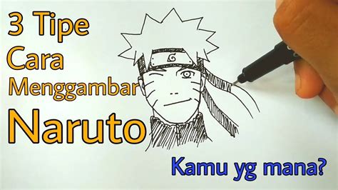 3 Tipe Cara Menggambar Naruto Mudah 3 Types Of How To Draw Naruto
