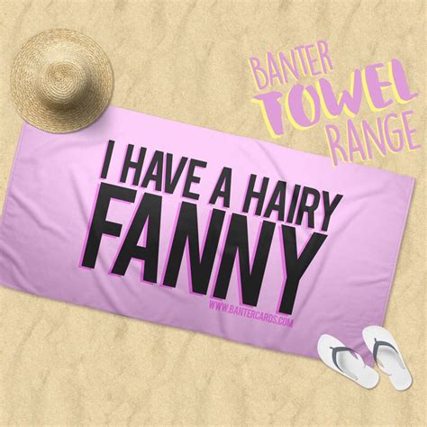 I Have A Hairy Fanny Beach Toweltowelholidaybanter Etsy Uk