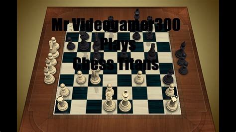 Lets Fail Chess Titans Episode 1 Youtube
