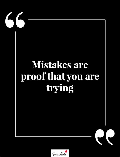 Motivation Quote Mistakes Are Proof That You Are Trying Quoteslists